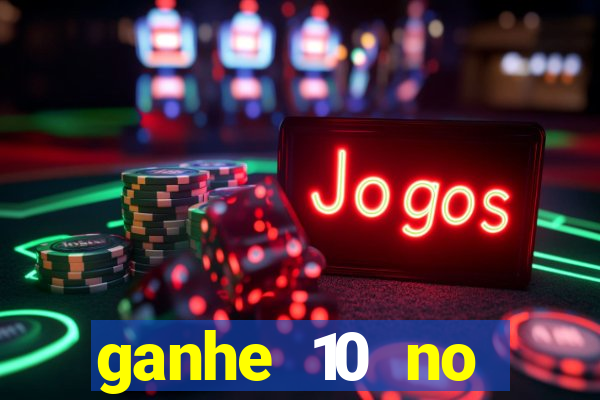 ganhe 10 no cadastro bet